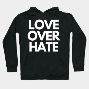 Love over hate Hoodie